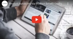 Product autonomy via Product Benefit configurations